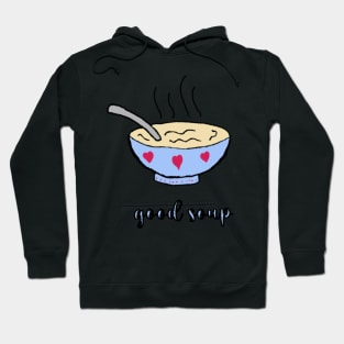 good soup Hoodie